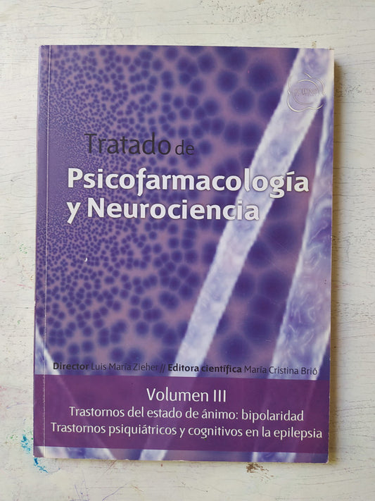 Libro usado en venta: Tratado de psicofarmacologia y Neurociencia - Vol. 3 de Luis Maria Zieher - M. Cristina Brio; editorial Sciens impreso en 2011.1