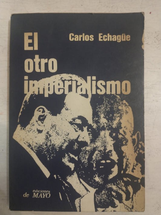 Libro usado en venta: El otro imperialismo de Carlos Echague; editorial De Mayo impreso en 1974 realizamos envios a todo el mundo.1