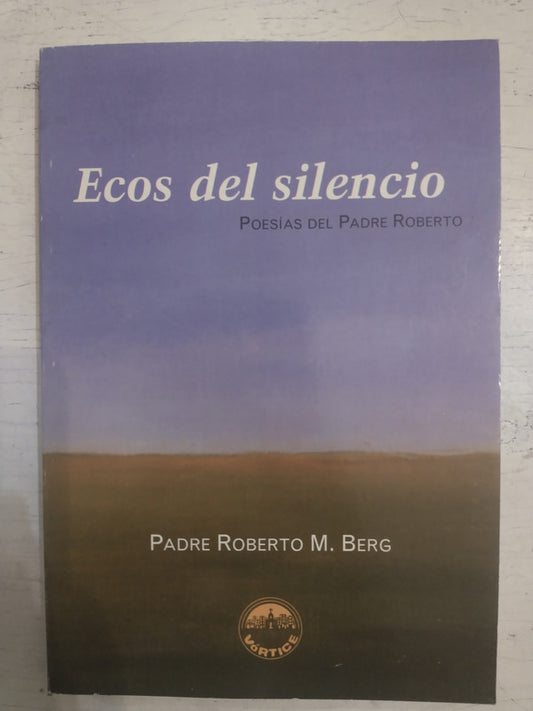 Libro usado en venta: Ecos del silencio de Padre Roberto M. Berg; editorial Vortice impreso en 1998 realizamos envios a todo el mundo.1