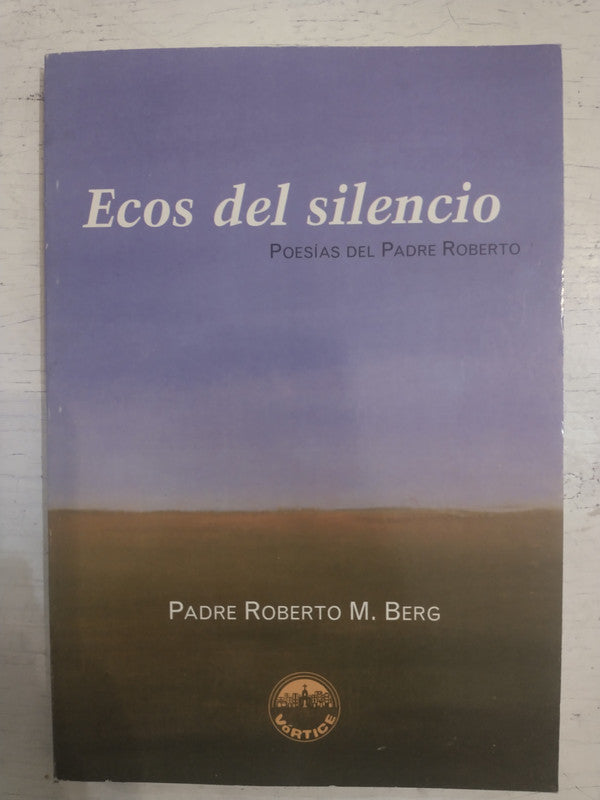 Libro usado en venta: Ecos del silencio de Padre Roberto M. Berg; editorial Vortice impreso en 1998 realizamos envios a todo el mundo.1