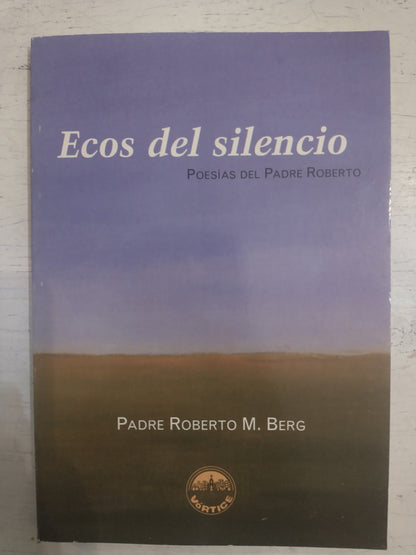 Libro usado en venta: Ecos del silencio de Padre Roberto M. Berg; editorial Vortice impreso en 1998 realizamos envios a todo el mundo.1