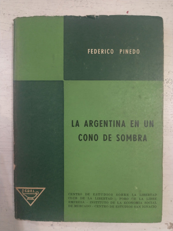 Libro usado en venta: La argentina en un cono de sombra de Federico Pinedo; editorial C.D.E.L. impreso en 1968 realizamos envios a todo el mundo.1