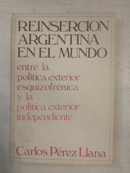 Libro usado en venta: Reinsercion argentina en el mundo de Carlos Perez Llana; editorial El Cid Editor impreso en 1983 envios a todo el mundo.1