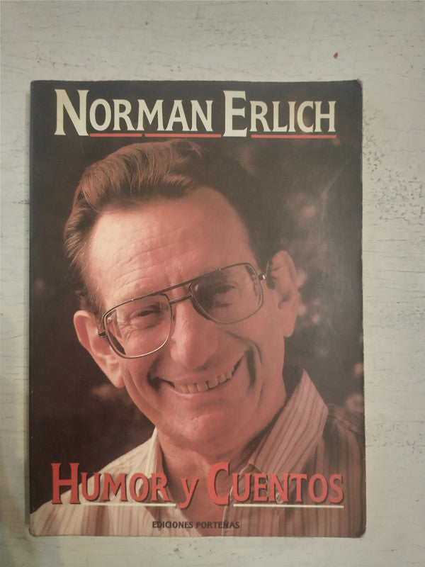 Libro usado en venta: Humor y Cuentos de Norman Erlich; editorial Porteñas impreso en 1993 realizamos envios a todo el mundo.1