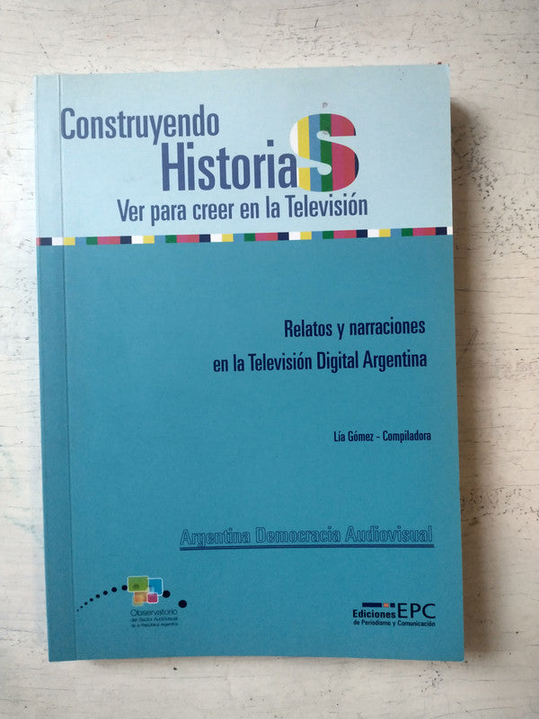 Libro usado en venta: Construyendo historias de Lia Gomez; editorial EPC impreso en 2012 realizamos envios a todo el mundo.1