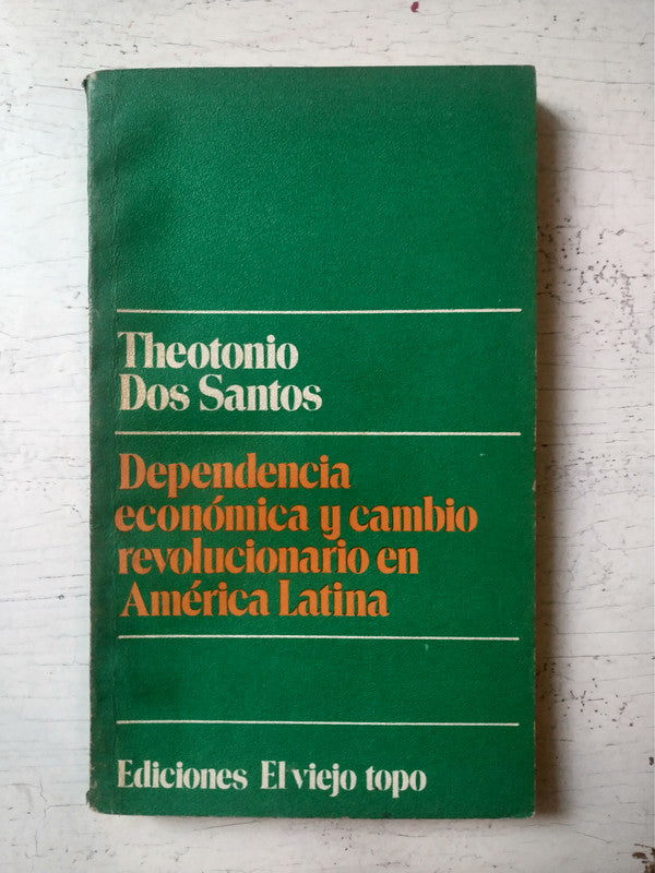 Libro usado en venta: Dependencia economica y cambio revolucionario en America Latina de Thesotonio Dos Santos; El viejo topo impreso en 19741.1