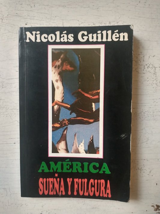 Libro usado en venta: America sue?a y fulgura de Nicolas Guillen; editorial Letras Cubanas impreso en 1987 realizamos envios a todo el mundo.1