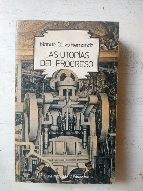 Libro usado en venta: Las utopias del progreso de Manuel Calvo Hernando; editorial Guadarrama impreso en 1980 realizamos envios a todo el mundo.1