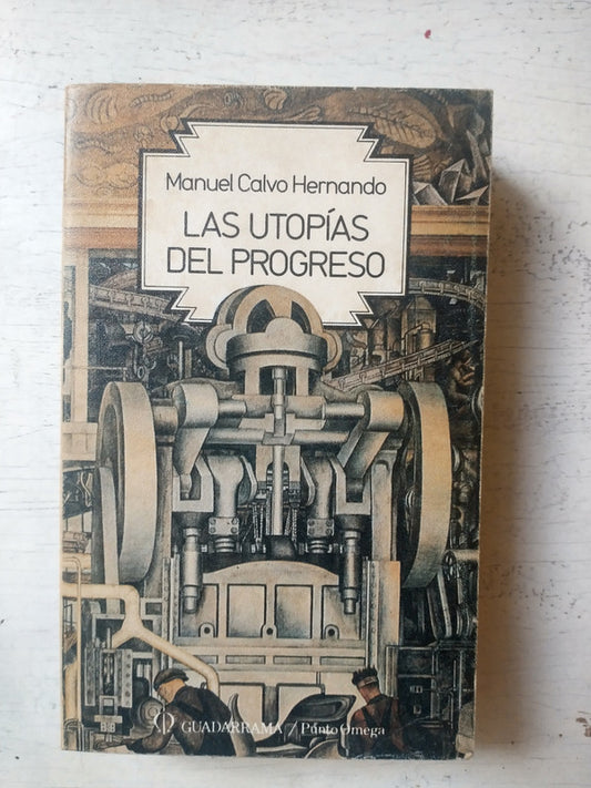 Libro usado en venta: Las utopias del progreso de Manuel Calvo Hernando; editorial Guadarrama impreso en 1980 realizamos envios a todo el mundo.1
