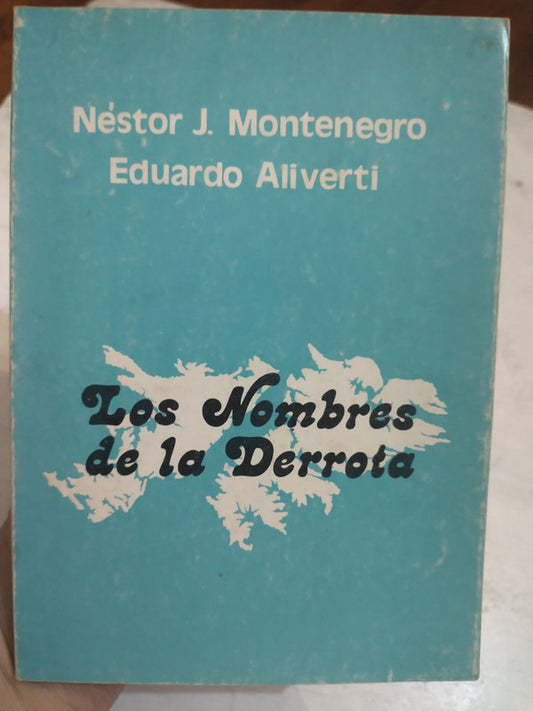 Libro usado en venta: Los nombres de la derrota de Nestor J. Montegrande - Eduardo Aliverti; editorial Nemont impreso en 1982 envios a todo el mundo.1