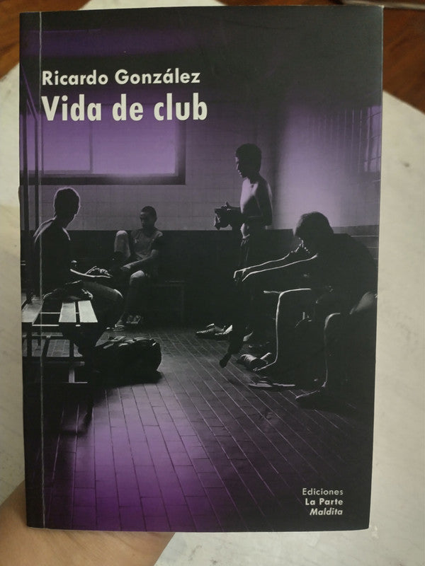 Libro usado en venta: Vida de club de Ricardo Gonzalez; editorial La parte maldita impreso en 2016 realizamos envios a todo el mundo.1