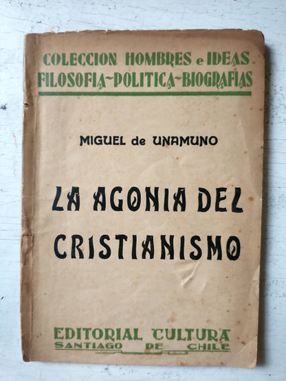 Libro usado en venta: La agonia del cristianismo de Miguel de Unamuno; editorial Cultura impreso en 1935 realizamos envios a todo el mundo.1