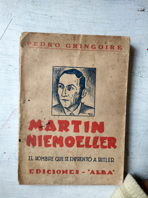 Libro usado en venta: Martin Niemoeller - El hombre que se enfrento a Hitler de Pedro Gringoire; editorial Alba impreso en 1938 envios a todo el mundo.1