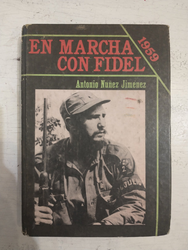 Libro usado en venta: En marcha con Fidel de Antonio Nuñez Jimenez; editorial Letras Cubanas impreso en 1982 realizamos envios a todo el mundo.1
