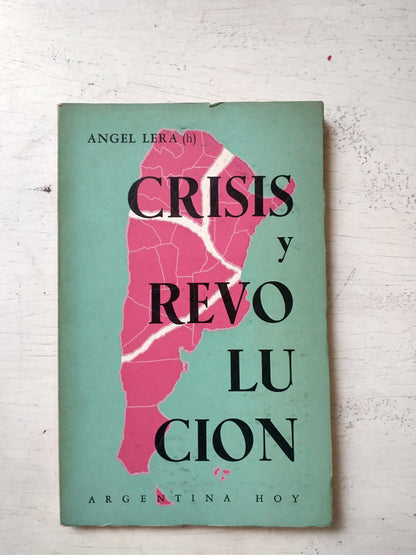 Libro usado en venta: Crisis y revolucion de Angel Lera (h); editorial Argentina hoy impreso en 1971 realizamos envios a todo el mundo.1