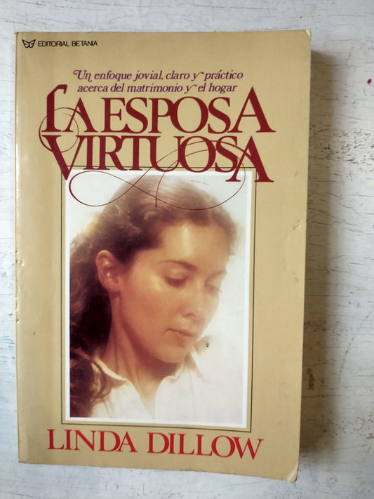 Libro usado en venta: La esposa virtuosa de Linda Dillow; editorial Betania impreso en 1981 realizamos envios a todo el mundo.1