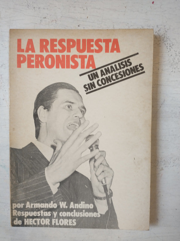 Libro usado en venta: La respuesta peronista de Armando W. Andino; editorial Grupo Sudamericano de Negocios impreso en 1982 envios a todo el mundo.1