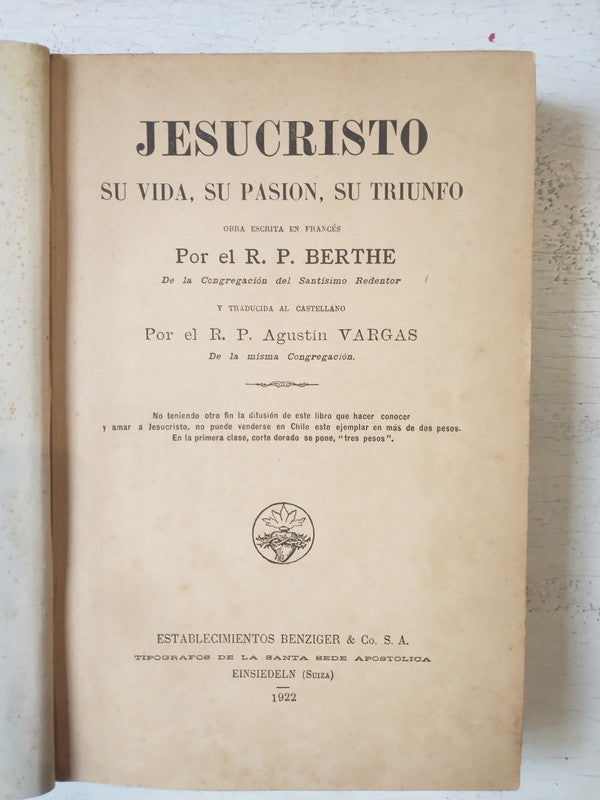 Libro usado en venta: Jesucristo - Su vida, su pasion, su triunfo de R. P. Berthe; editorial Benziger impreso en 1922 envios a todo el mundo.1