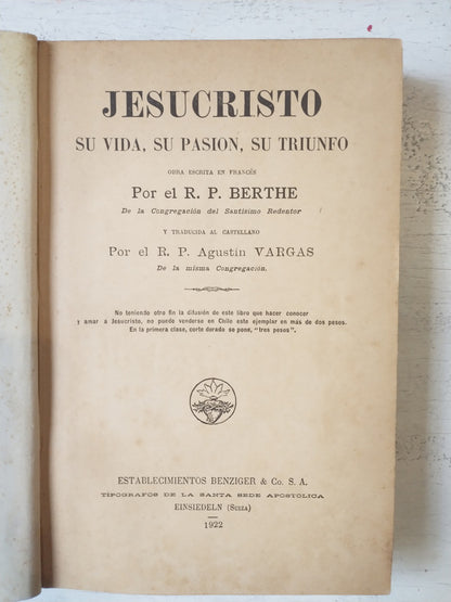 Libro usado en venta: Jesucristo - Su vida, su pasion, su triunfo de R. P. Berthe; editorial Benziger impreso en 1922 envios a todo el mundo.1
