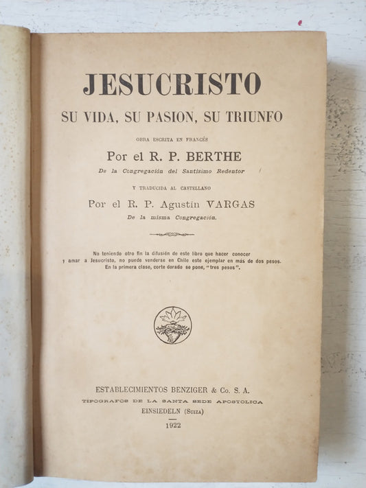 Libro usado en venta: Jesucristo - Su vida, su pasion, su triunfo de R. P. Berthe; editorial Benziger impreso en 1922 envios a todo el mundo.1