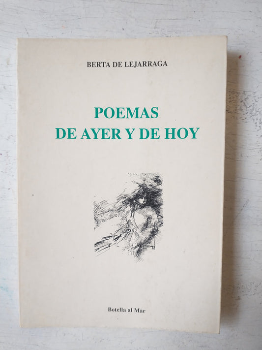 Libro usado en venta: Poemas de ayer y de hoy de Berta de Lejarraga; editorial Botella al mar impreso en 1987 realizamos envios a todo el mundo.1