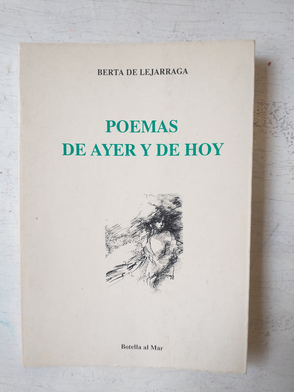 Libro usado en venta: Poemas de ayer y de hoy de Berta de Lejarraga; editorial Botella al mar impreso en 1987 realizamos envios a todo el mundo.1