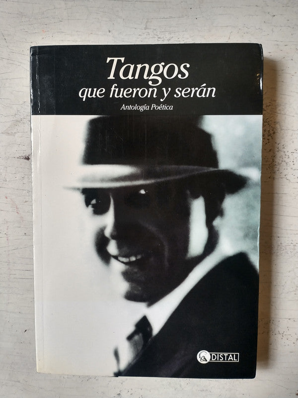 Libro usado en venta: Tangos que fueron y seran de Antologia Poetica; editorial Distal impreso en 1996 realizamos envios a todo el mundo.1
