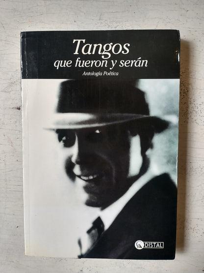 Libro usado en venta: Tangos que fueron y seran de Antologia Poetica; editorial Distal impreso en 1996 realizamos envios a todo el mundo.1