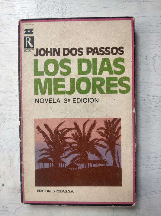 Libro usado en venta: Los dias mejores de John Dos Passos; editorial Rodas impreso en 1972 realizamos envios a todo el mundo.1
