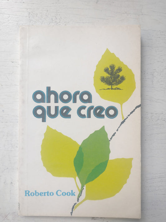 Libro usado en venta: Ahora que creo de Roberto Cook; editorial Portavoz Evangelico impreso en 1987 realizamos envios a todo el mundo.1