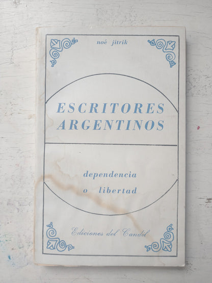 Libro usado en venta: Escritores Argentinos - Dependencia o libertar de Noe Jitrik; editorial Del Candil impreso en 1967 envios a todo el mundo.1
