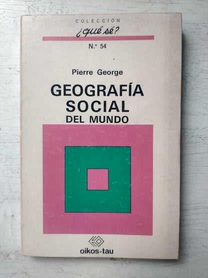 Libro usado en venta: Geografia social del mundo de Pierre George; editorial Oikos-Tau impreso en 1971 realizamos envios a todo el mundo.1