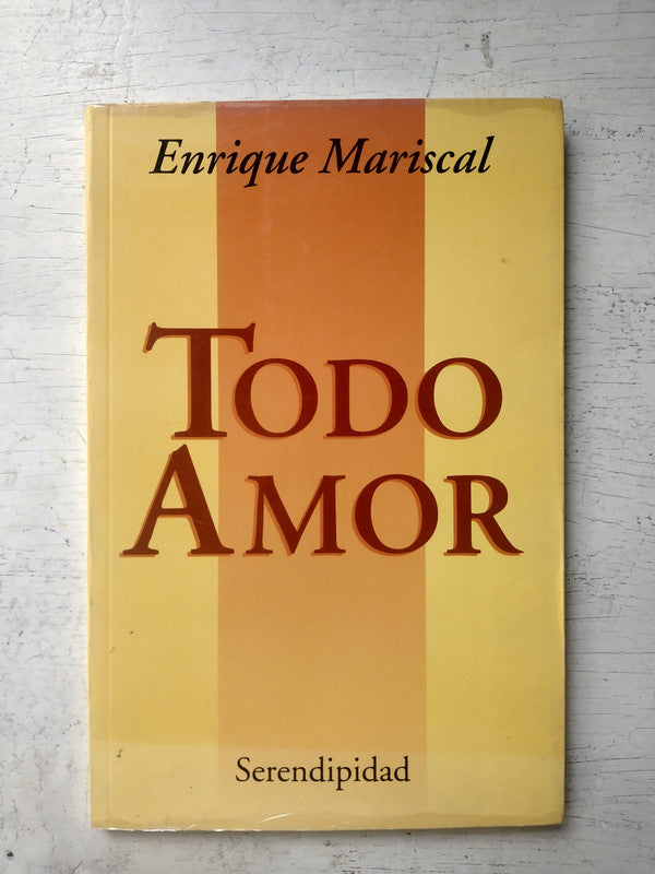 Libro usado en venta: Todo amor de Enrique Mariscal; editorial Serendipidad impreso en 1996 realizamos envios a todo el mundo.1