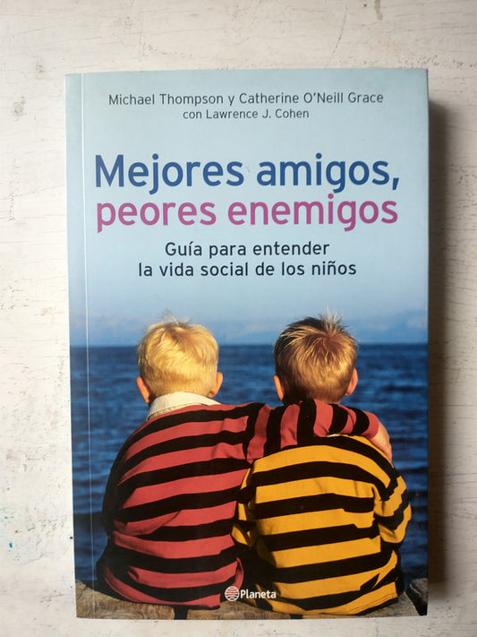 Libro usado en venta: Mejores amigos, peores enemigos de Michael Thompson; editorial Planeta impreso en 2003 realizamos envios a todo el mundo.1