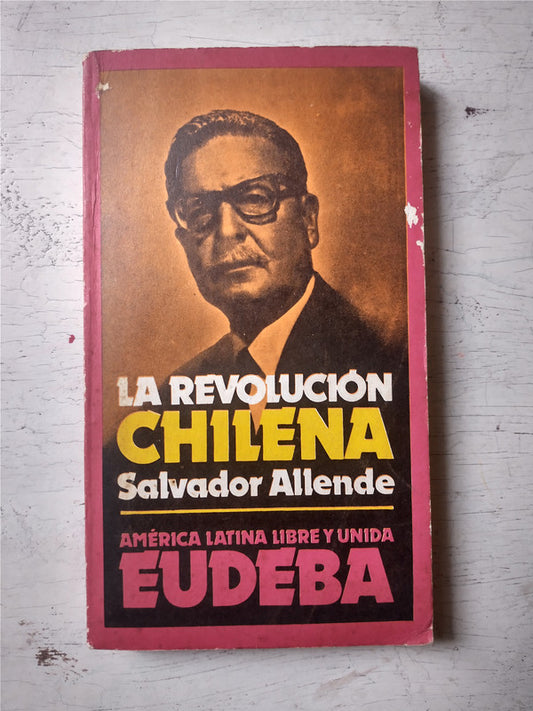 Libro usado en venta: La revolucion chilena de Salvador Allende; editorial Eudeba impreso en 1973 realizamos envios a todo el mundo.1