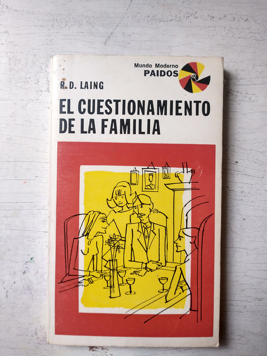 Libro usado en venta: El cuestionamiento de la familia de R. D. Laing; editorial Paidos impreso en 1974 realizamos envios a todo el mundo.1