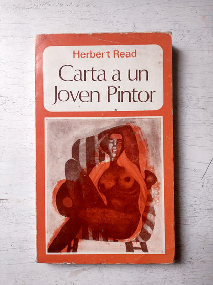 Libro usado en venta: Carta a un joven pintor de Herbert Read; editorial Siglo Veinte impreso en 1976 realizamos envios a todo el mundo.1