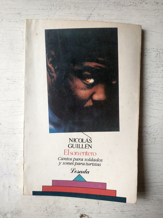 Libro usado en venta: El son entero de Nicolas Guillen; editorial Losada impreso en 1991 realizamos envios a todo el mundo.1