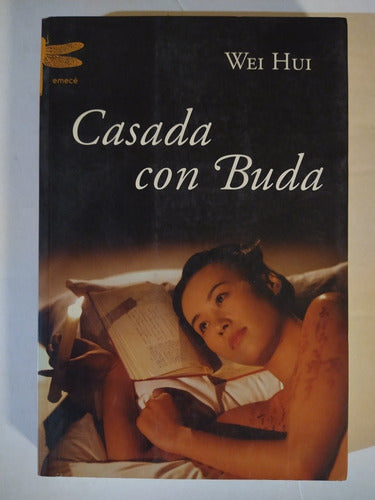 Libro usado en venta: Casada con Buda de Wei Hui; editorial Emece impreso en 2005 realizamos envios a todo el mundo.1