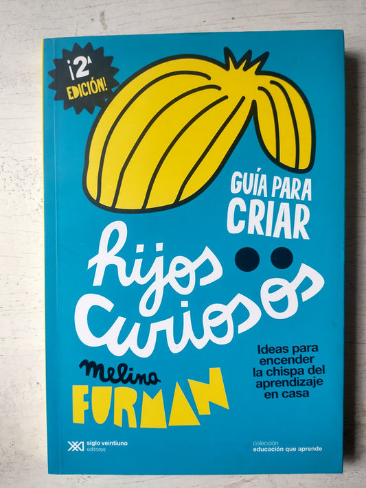 Libro usado en venta: Guia para criar hijos curiosos de Melina Furman; editorial Siglo XXI impreso en 2018 realizamos envios a todo el mundo.1