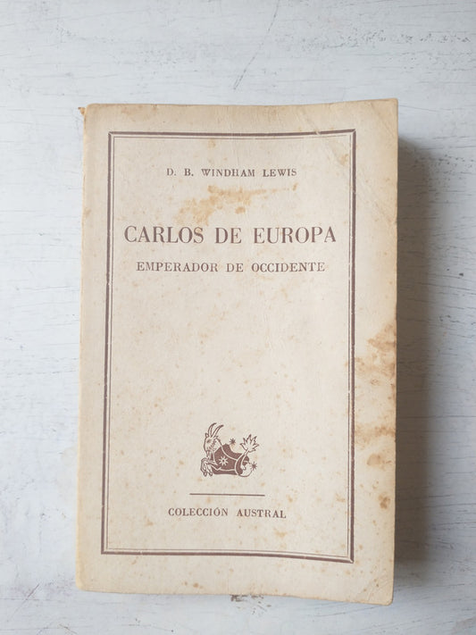 Libro usado en venta: Carlos de Europa de D. B. Windham Lewis; editorial Espasa - Calpe impreso en 1955 realizamos envios a todo el mundo.1