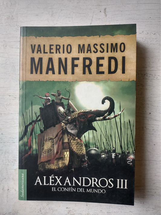 Libro usado en venta: Alexandros III - El confin del mundo de Valerio Massimo Manfredi; editorial Sudamericana impreso en 2015 envios a todo el mundo.1