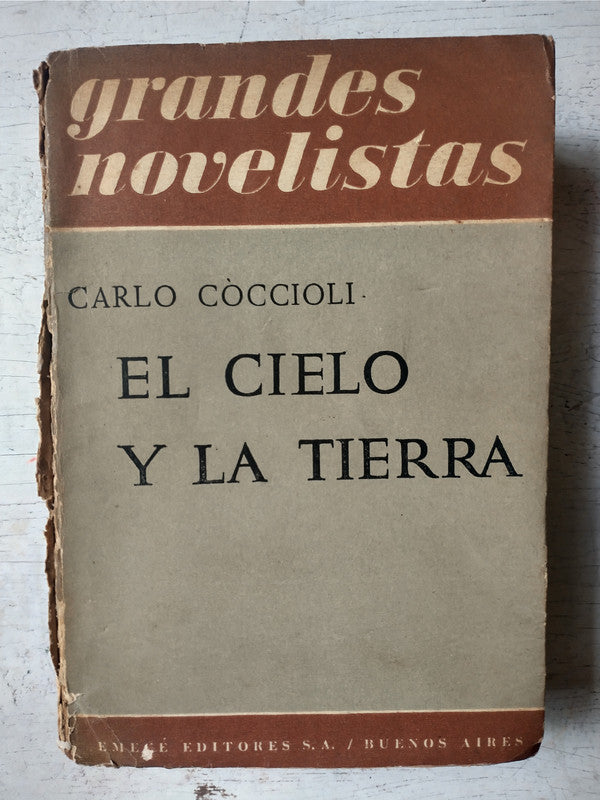 Libro usado en venta: El cielo y la tierra de Carlo Coccioli; editorial Emece impreso en 1955 realizamos envios a todo el mundo.1