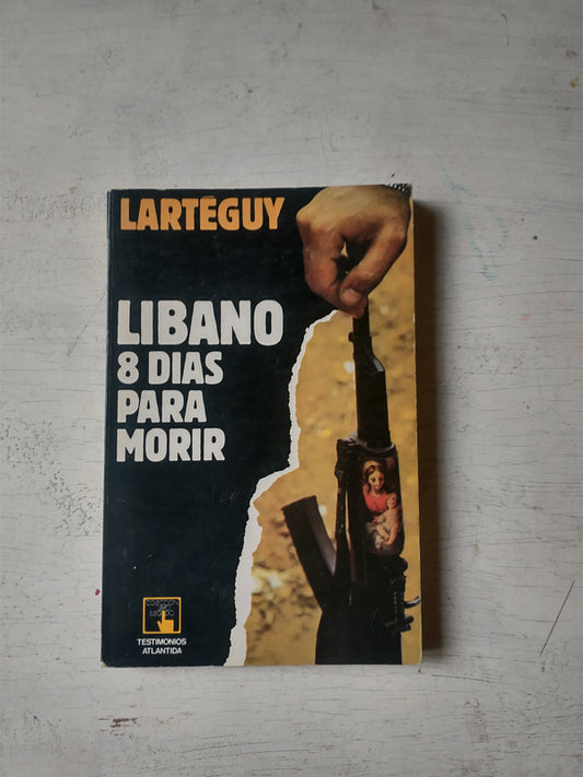 Libro usado en venta: El libano - 8 dias para morir de Jean Larteguy; editorial Atlantida impreso en 1986 realizamos envios a todo el mundo.1
