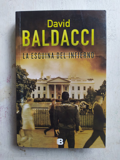 Libro usado en venta: La esquina del infierno de David Baldacci; editorial Ediciones B impreso en 2012 realizamos envios a todo el mundo.1