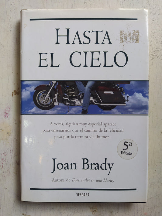 Libro usado en venta: Hasta el cielo de Joan Brady; editorial Javier Vergara impreso en 2006 realizamos envios a todo el mundo.1
