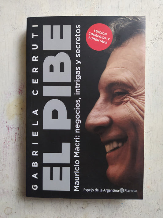 Libro usado en venta: El pibe: Mauricio Macri de Gabriela Cerruti; editorial Planeta impreso en 2016 realizamos envios a todo el mundo.1