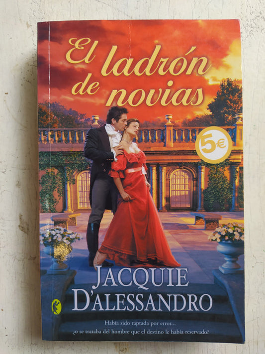 Libro usado en venta: El ladron de novias de Jacquie D'Alessandro; editorial Ediciones B impreso en 2006 realizamos envios a todo el mundo.1