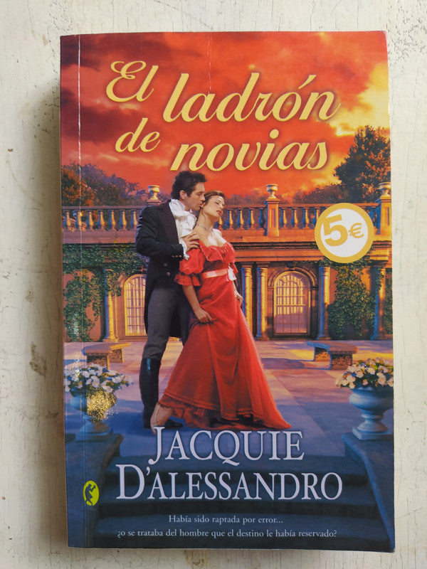Libro usado en venta: El ladron de novias de Jacquie D'Alessandro; editorial Ediciones B impreso en 2006 realizamos envios a todo el mundo.1