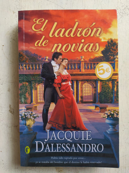 Libro usado en venta: El ladron de novias de Jacquie D'Alessandro; editorial Ediciones B impreso en 2006 realizamos envios a todo el mundo.1